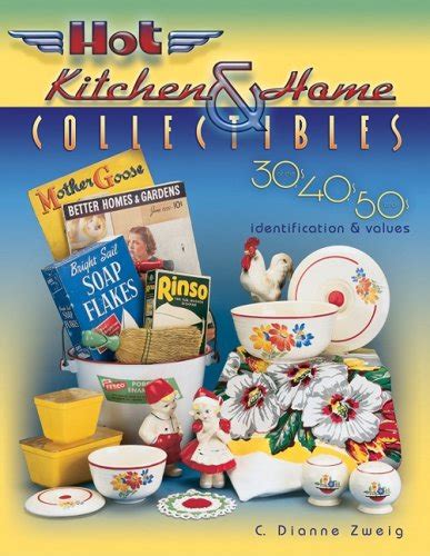 Hot Kitchen Home Collectibles Of The 30s 40s And 50s Zweig C