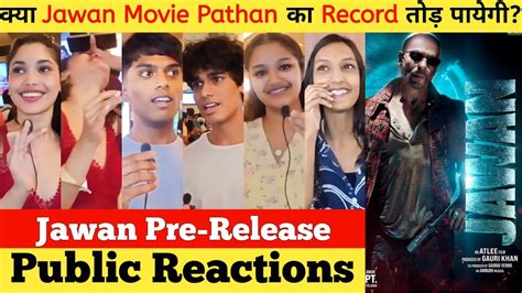 Jawan Pre Release Movie Public Reactions Jawan Movie Reviews Jawan