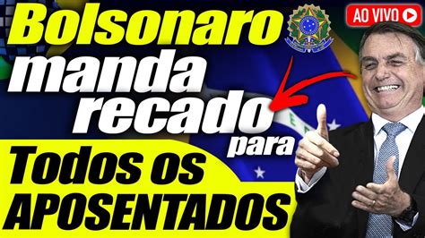 AO VIVO BOLSONARO MANDA RECADO para TODOS do INSS Ótima NOTÍCIA para