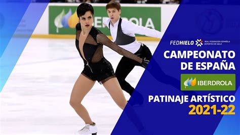 Campeonato de España Iberdrola de Patinaje Artístico 2021 22 Sábado