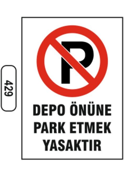 Depo Önüne Park Etmek Yasaktır Uyarı Levhası Fiyatları ve Özellikleri