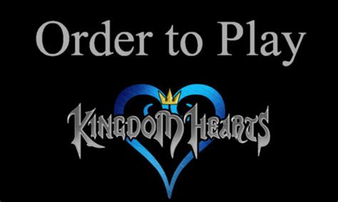 Order To Play Kingdom Hearts Games Samantha Lienhard