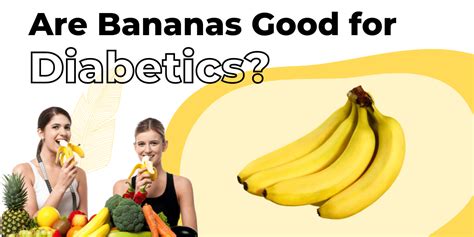 Are Bananas Good For Diabetics Yes Here Is Why 2022