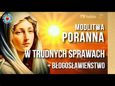 Modlitwa Poranna Do Maryi W Sprawach Trudnych O Pomoc I Wsparcie