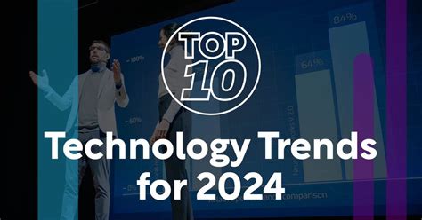 Top 10 Technology Trends For 2024 Technology Magazine