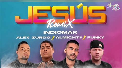 JESÚS Remix Indiomar feat Almighty Funky Alex Zurdo 2020