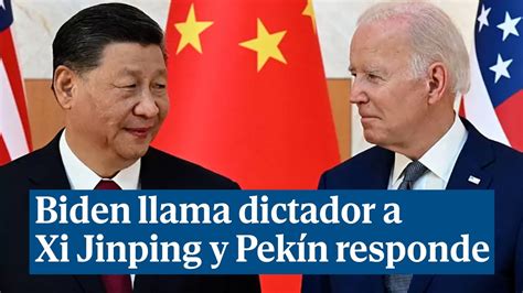 Biden llama dictador a Xi Jinping y Pekín responde que son comentarios