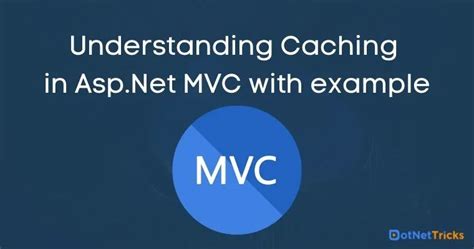 Understanding Caching In Asp Net MVC With Example