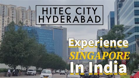 HITEC City Hyderabad Experience Singapore In India YouTube