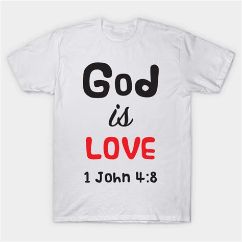 God Is Love Bible Verse T Shirt Teepublic