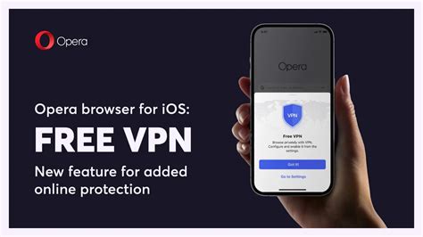 Opera Propose Un Vpn Gratuit Pour Les Utilisateurs D Iphone