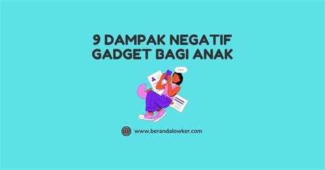 9 Dampak Negatif Gadget Bagi Anak Beranda Loker