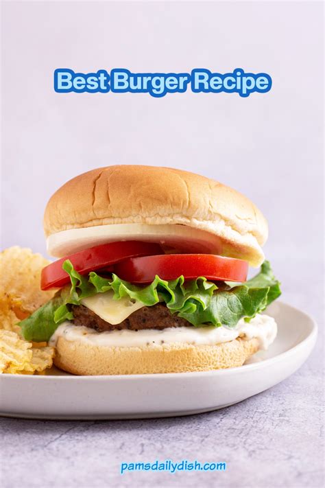 Best Burger Recipe Pam S Daily Dish