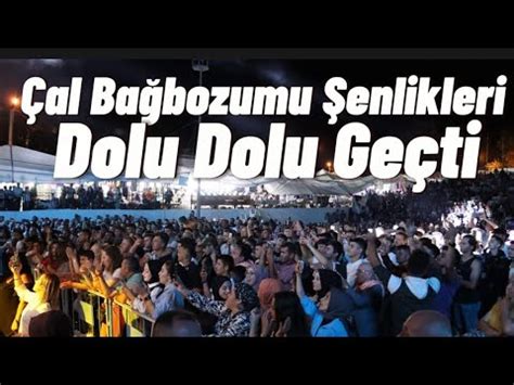 Çal Festivali Bu Sene Dolu Dolu Geçti YouTube