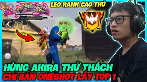 FREE FIRE HÙNG AKIRA LEO RANK CAO THỦ OUT TRÌNH CHỈ ONESHOT 1 VIÊN