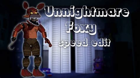 Fnaf Speed Edit Making Unnightmare Foxy Youtube