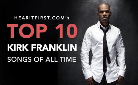 Top 10 Kirk Franklin Songs of All Time