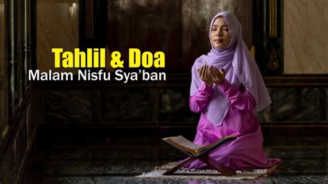 Bacaan Tahlil Lengkap Doa Malam Nisfu Sya Ban Arina Id