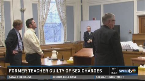 Former Teacher Found Guilty Of Multiple Sex Charges Newscentermaine