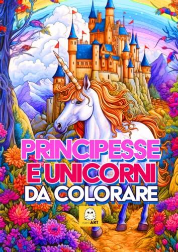 Principesse E Unicorni Da Colorare Libro Da Colorare Per Bambini