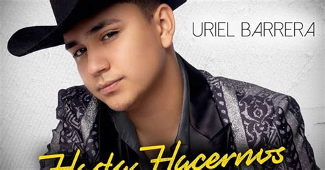 Uriel Barrera Hasta Hacernos Viejitos