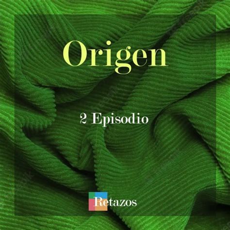 stream episode origen retazos  retazos podcast listen