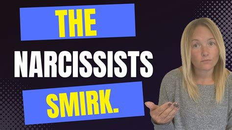 The Narcissists Smirk Understanding Narcissism Narcissist Youtube