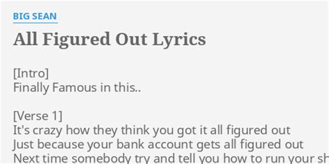 All Figured Out Lyrics By Big Sean Finally Famous In This