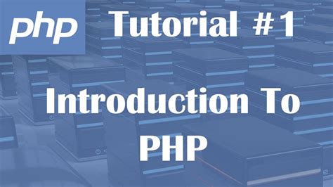 Php Tutorial 1 Introduction To Php Youtube