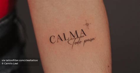 Lettering Tattoo That Says Calma Todo Pasa Located