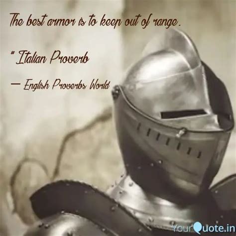 The Best Armor Is To Keep Quotes Writings By Proverbs World