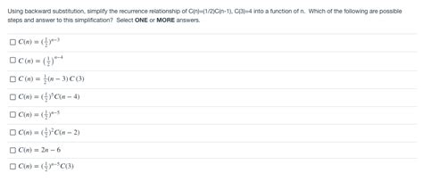 Solved Using Backward Substitution Simplify The Recurrence