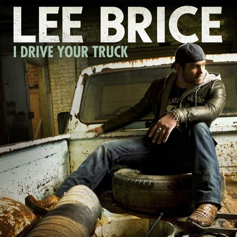 Lee Brice – I Drive Your Truck Lyrics | Genius Lyrics