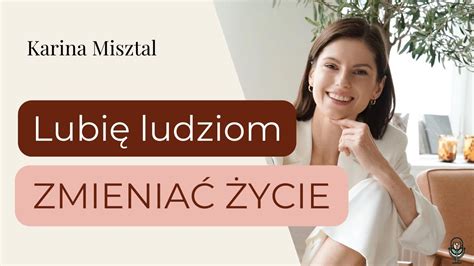 Nie Wierzy W Afirmacje Wierzy W Mocne Strony Karina Misztal W