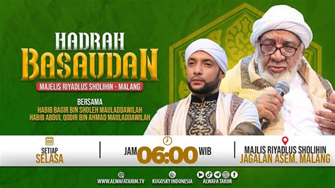 LIVE PEMBACAAN HADRAH BASAUDAN DARI MAJELIS RIYADUS SHOLIHIN