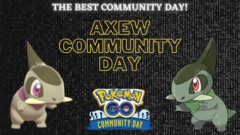 Axew Community Day The Best Community Day Dont Miss This Youtube