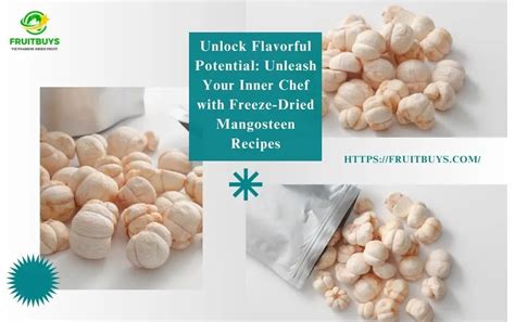 Best Freeze-Dried Mangosteen Recipes for a Healthy and Delicious Treat