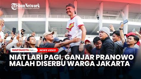 Niat Lari Pagi Di GBK Ganjar Pranowo Malah Diserbu Warga Jakarta YouTube