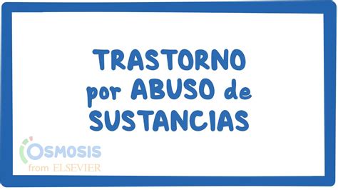 Trastorno por abuso de sustancias causas síntomas diagnóstico