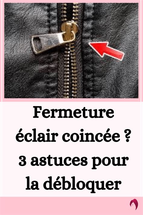 Fermeture éclair coincée 3 astuces pour la débloquer