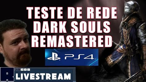 Dark Souls Remastered Teste De Rede Vamos No Multiplayer Youtube