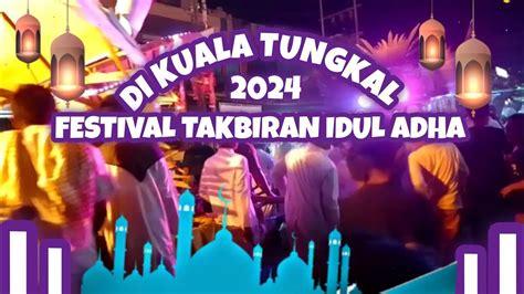 Takbiran Idul Adha Kuala Tungkal 2024 YouTube