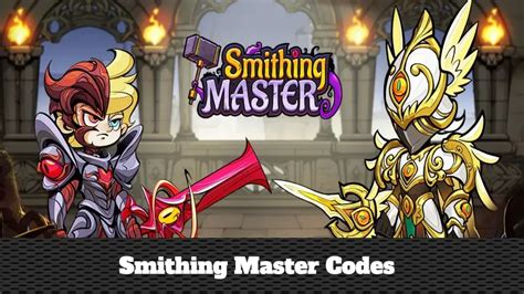 Smithing Master Codes Jan Updated Free Rewards Ucngame