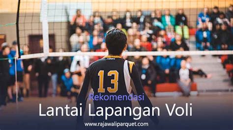 Rekomendasi 3 Jenis Lantai Untuk Lapangan Voli Indoor