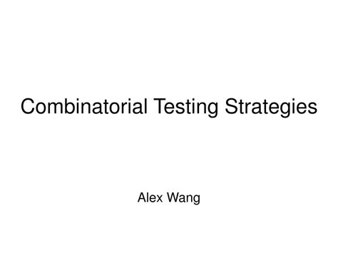 PPT - Combinatorial Testing Strategies PowerPoint Presentation, free ...