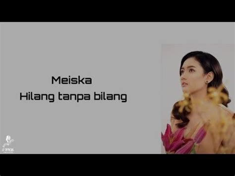 Meiska Hilang Tanpa Bilang Lyrics Lirik YouTube