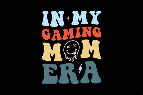 In My Gaming Mom Era Graphic By Graphixee Creative Fabrica