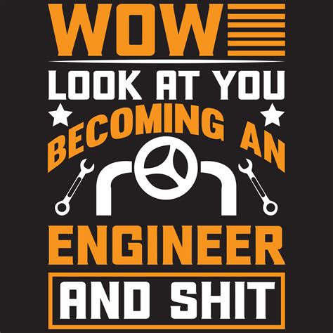 Wow Look At You Becoming An Engineer And Shit 5278602 Vector Art At