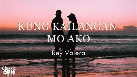 Kung Kailangan Mo Ako By Rey Valera Lyrics Youtube