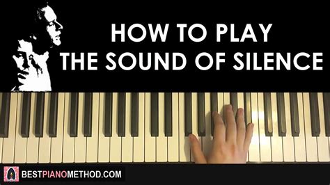 How To Play Simon And Garfunkel The Sound Of Silence Piano